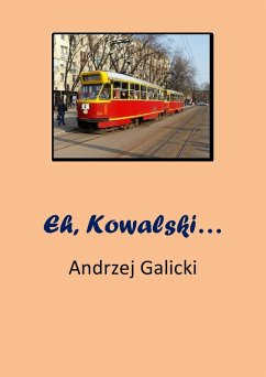 Eh, Kowalski... (eBook, ePUB) - Galicki, Andrzej