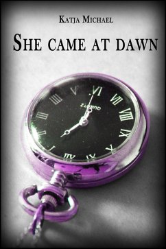 She Came At Dawn (eBook, ePUB) - Michael, Katja