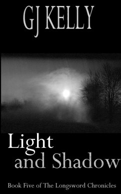 Light and Shadow (The Longsword Chronicles, #5) (eBook, ePUB) - Kelly, Gj