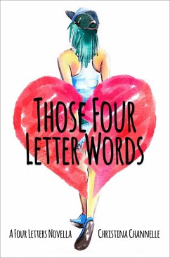 Those Four Letter Words (eBook, ePUB) - Channelle, Christina