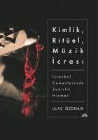 Kimlik, Ritüel, Müzik Icrasi - Özdemir, Ulas
