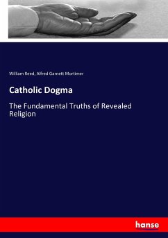 Catholic Dogma - Reed, William;Garnett Mortimer, Alfred