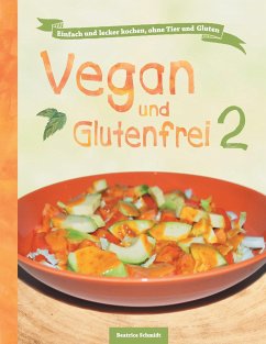 Vegan und Glutenfrei 2 - Schmidt, Beatrice