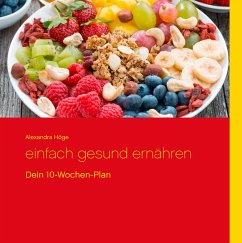 Einfach gesund ernähren - Höge, Alexandra