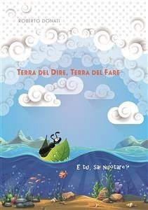 Terra del Dire, Terra del Fare (eBook, ePUB) - Donati, Roberto