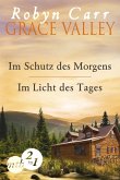 Grace Valley: Im Schutz des Morgens / Im Licht des Tages (Band 1&2) (eBook, ePUB)
