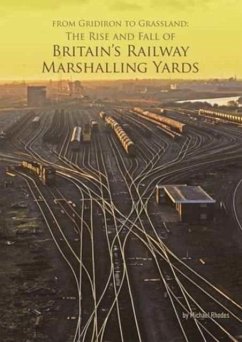 Cover From Gridiron to Grassland: The Rise and Fall of Britain's Railway Marshalling Yards