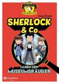 Sherlock & Co jagen den Museumsräuber / Die Schule der Detektive Bd.1
