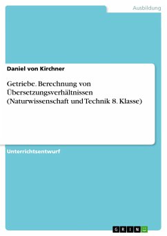 Getriebe. Berechnung von Übersetzungsverhältnissen (Naturwissenschaft und Technik 8. Klasse) - Kirchner, Daniel von