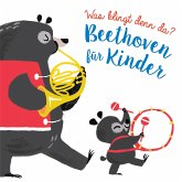 Was klingt denn da? - Beethoven für Kinder Was klingt denn da? - Beethoven für Kinder