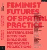 Feminist Futures of Spatial Practice