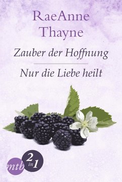 Zauber der Hoffnung & Nur die Liebe heilt / Hope's Crossing Bd.1+2 (eBook, ePUB) - Thayne, Raeanne
