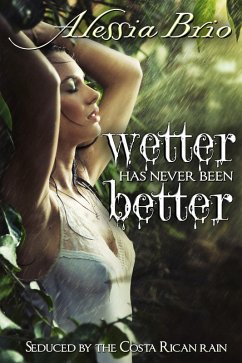 Wetter Has Never Been Better (Pura Vida, #1) (eBook, ePUB) - Brio, Alessia