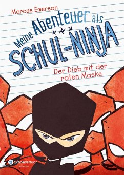 Der Dieb mit der roten Maske / Meine Abenteuer als Schul-Ninja Bd.3 - Emerson, Marcus