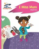 Reading Planet - I Miss Mum - Pink B: Rocket Phonics Reading Planet - I Miss Mum - Pink B: Rocket Phonics