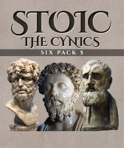 Stoic Six Pack 5 - The Cynics (Illustrated) (eBook, ePUB) - Laërtius., Diogenes