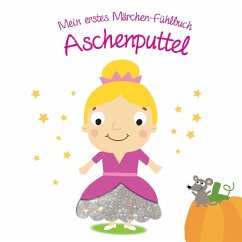 Cover Mein erstes Märchen-Fühlbuch - Aschenputtel