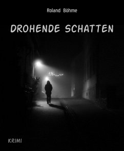 Drohende Schatten (eBook, ePUB) - Böhme, Roland