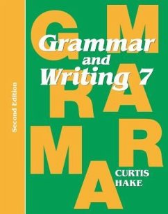 Grammar & Writing Student Textbook Grade 7 2nd Edition 2014 - Hake, Stephen