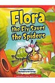 Flora the Fly Saves the Spiders: Individual Titles Set (6 Copies Each) Level J
