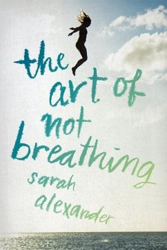 The Art of Not Breathing - Alexander, Sarah