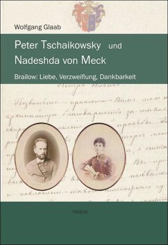Peter Tschaikowsky und Nadeshda von Meck - Glaab, Wolfgang