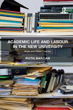 Academic Life and Labour in the New University - Barcan, Ruth