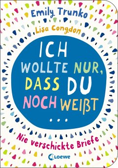 Ich wollte nur, dass du noch weißt ... - Trunko, Emily