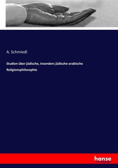 Studien über jüdische, insonders jüdische-arabische Religionsphilosophie - Schmiedl, A.
