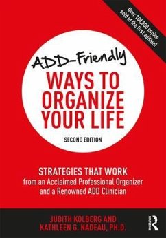 ADD-Friendly Ways to Organize Your Life - Kolberg, Judith;Nadeau, Kathleen