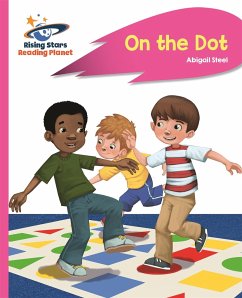 Reading Planet - On the Dot - Pink A: Rocket Phonics - Steel, Abigail Reading Planet - On the Dot - Pink A: Rocket Phonics - Steel, Abigail