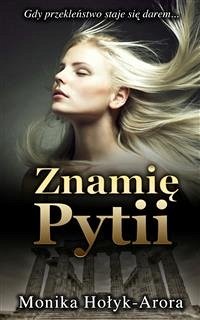 Znamię Pytii (eBook, ePUB) - Hołyk-Arora, Monika