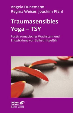 Traumasensibles Yoga - TSY (Leben Lernen, Bd. 291) - Dunemann, Angela;Weiser, Regina;Pfahl, Joachim