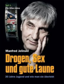 Drogen, Sex und gute Laune - Jelinski, Manfred