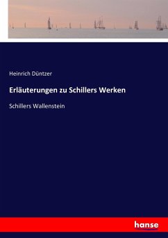 Erläuterungen zu Schillers Werken - Düntzer, Heinrich