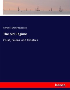 The old Régime - Jackson, Catherine Charlotte