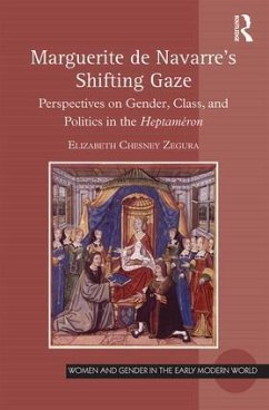 Marguerite de Navarre's Shifting Gaze - Zegura, Elizabeth Chesney