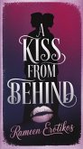 A Kiss From Behind (eBook, ePUB) A Kiss From Behind (eBook, ePUB)