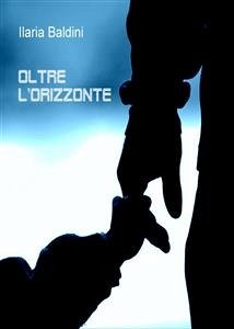 Oltre l'orizzonte (eBook, ePUB) - Baldini, Ilaria