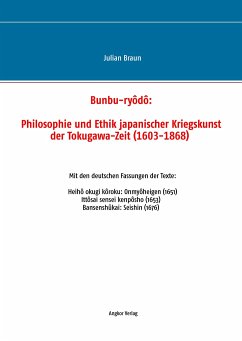 Bunbu-ryôdô: Philosophie und Ethik japanischer Kriegskunst der Tokugawa-Zeit (1603-1868) - Braun, Julian