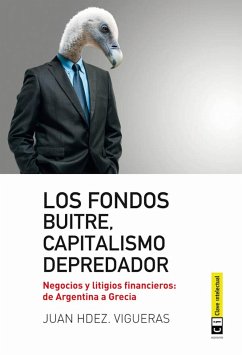 Los fondos buitres, capitalismo depredador (eBook, ePUB) - Hdez. Vigueras, Juan Hdez.