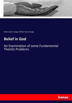 Belief in God - Savage, Minot Judson;Savage, William Henry