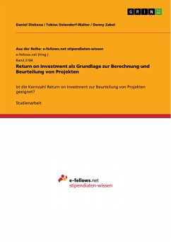 Return on Investment als Grundlage zur Berechnung und Beurteilung von Projekten (eBook, PDF) - Diekena, Daniel; Ostendorf-Walter, Tobias; Zabel, Denny