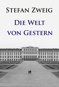 Die Welt von Gestern (eBook, ePUB) - Zweig, Stefan