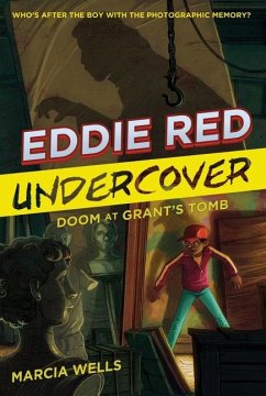 Eddie Red Undercover: Doom at Grant's Tomb - Wells, Marcia