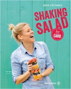 Shaking Salad - Low Carb - Stöttinger, Karin