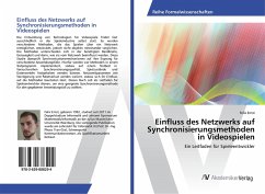 Einfluss des Netzwerks auf Synchronisierungsmethoden in Videospielen - Ernst, Felix