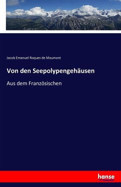 Von den Seepolypengehäusen - Roques de Maumont, Jacob Emanuel