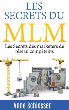 Les Secrets du MLM - Schlosser, Anne