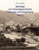 Beiträge zur Heimatgeschichte Geisings und Umgebung